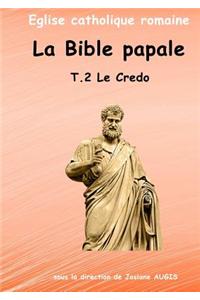 La Bible Papale T.2 Le Credo