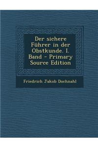 Der Sichere Fuhrer in Der Obstkunde. I. Band - Primary Source Edition