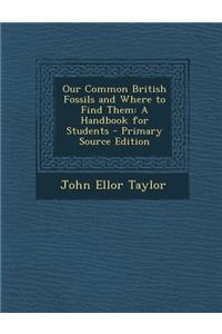 Our Common British Fossils and Where to Find Them