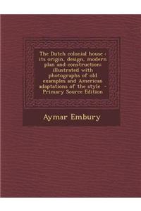 The Dutch Colonial House