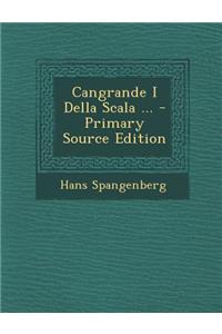 Cangrande I Della Scala ... - Primary Source Edition