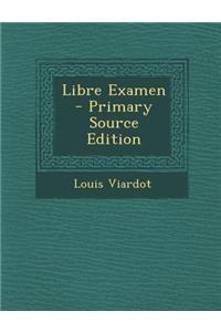 Libre Examen - Primary Source Edition