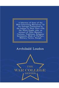 A Selection of Some of the Most Interesting Narratives, or the Outrages Committed by the Indians in Their Wars with the White People