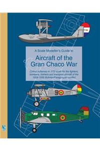Scale Modeller's Guide to Aircraft of the Gran Chaco War