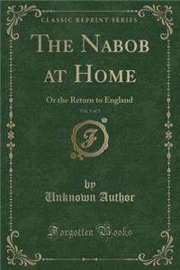 The Nabob at Home, Vol. 1 of 3
