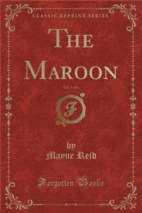 The Maroon, Vol. 1 of 3 (Classic Reprint)