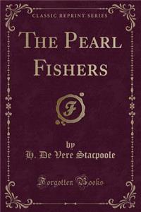 The Pearl Fishers (Classic Reprint)
