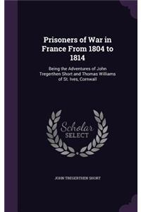 Prisoners of War in France From 1804 to 1814