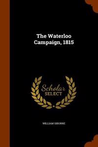 The Waterloo Campaign, 1815