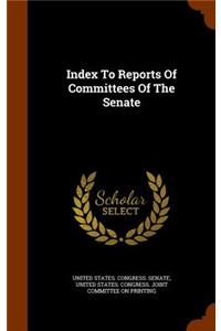 Index to Reports of Committees of the Senate