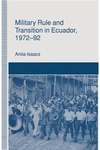 Military Rule and Transition in Ecuador, 1972-92