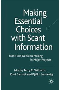 Making Essential Choices with Scant Information: Front-End Decision Making in Major Projects