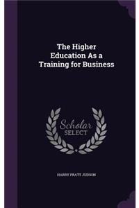 Higher Education As a Training for Business