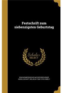 Festschrift Zum Siebenzigsten Geburtstag