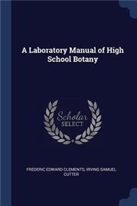 A Laboratory Manual of High School Botany