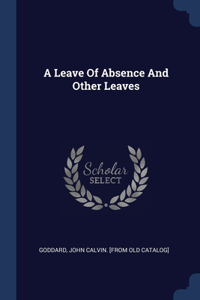A Leave Of Absence And Other Leaves