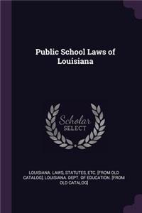 Public School Laws of Louisiana