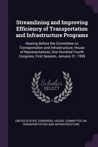 Streamlining and Improving Efficiency of Transportation and Infrastructure Programs