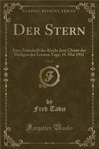 Der Stern, Vol. 63: Eine Zeitschrift der Kirche Jesu Christi der Heiligen der Letzten Tage; 15. Mai 1931 (Classic Reprint)