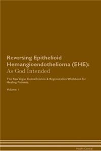 Reversing Epithelioid Hemangioendothelioma (EHE)