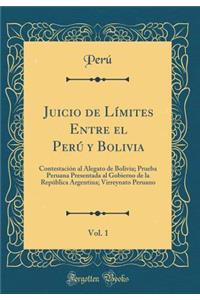 Juicio de Límites Entre El Perú Y Bolivia, Vol. 1