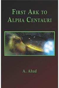 First Ark to Alpha Centauri