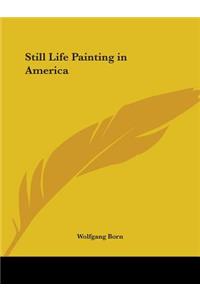 Still Life Painting in America