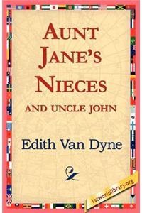 Aunt Jane's Nieces and Uncle John