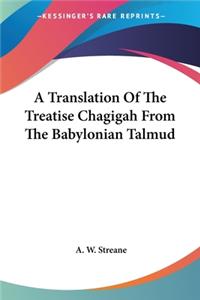 Translation Of The Treatise Chagigah From The Babylonian Talmud