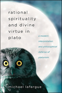 Rational Spirituality and Divine Virtue in Plato