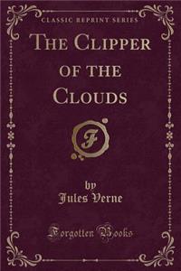 The Clipper of the Clouds (Classic Reprint)