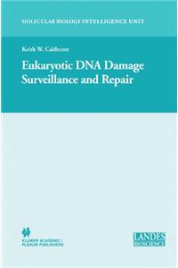 Eukaryotic DNA Damage Surveillance and Repair