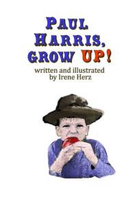 Paul Harris, Grow Up!