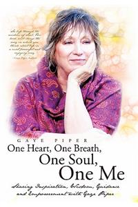 One Heart, One Breath, One Soul, One Me