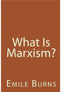 What Is Marxism?