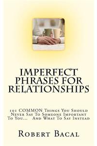 ImPerfect Phrases For Relationships