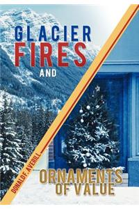 Glacier Fires and Ornaments of Value