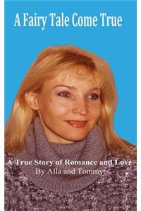 A Fairy Tale Come True: A True Story of Romance and Love