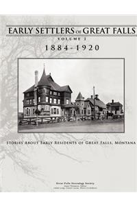 Early Settlers of Great Falls 1884-1920 Volume 2