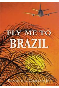 Fly Me to Brazil