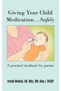 Giving Your Child Medication...Safely
