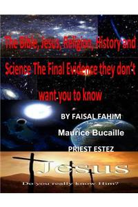The Bible, Jesus, Religion, History and Science The Final Evidence they don't want you to know