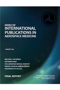 Index of International Publications in Aerospace Medicine