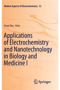 Applications of Electrochemistry and Nanotechnology in Biology and Medicine I