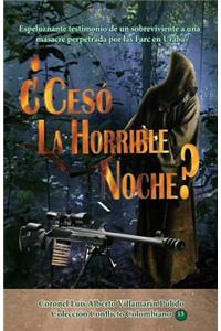 Ceso La Horrible Noche?