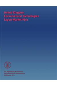United Kingdom Environmental Technologies Export Market Plan