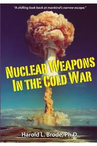 Nuclear Weapons in the Cold War