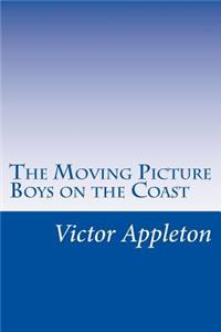 The Moving Picture Boys on the Coast