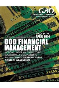 DOD Financial Management Actions Under Way Need to Be Successfully Completed to Address Long-standing Funds Control Weaknesses