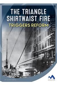 Triangle Shirtwaist Fire Triggers Reform